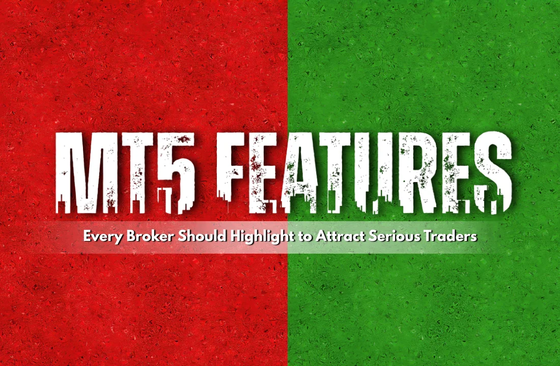 MT5 Features Every Broker Should Highlight to Attract Serious Traders