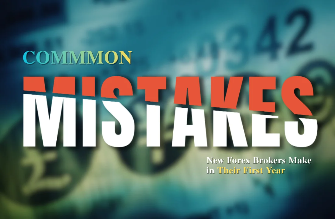 Common Mistakes New Forex Brokers Make in Their First Year