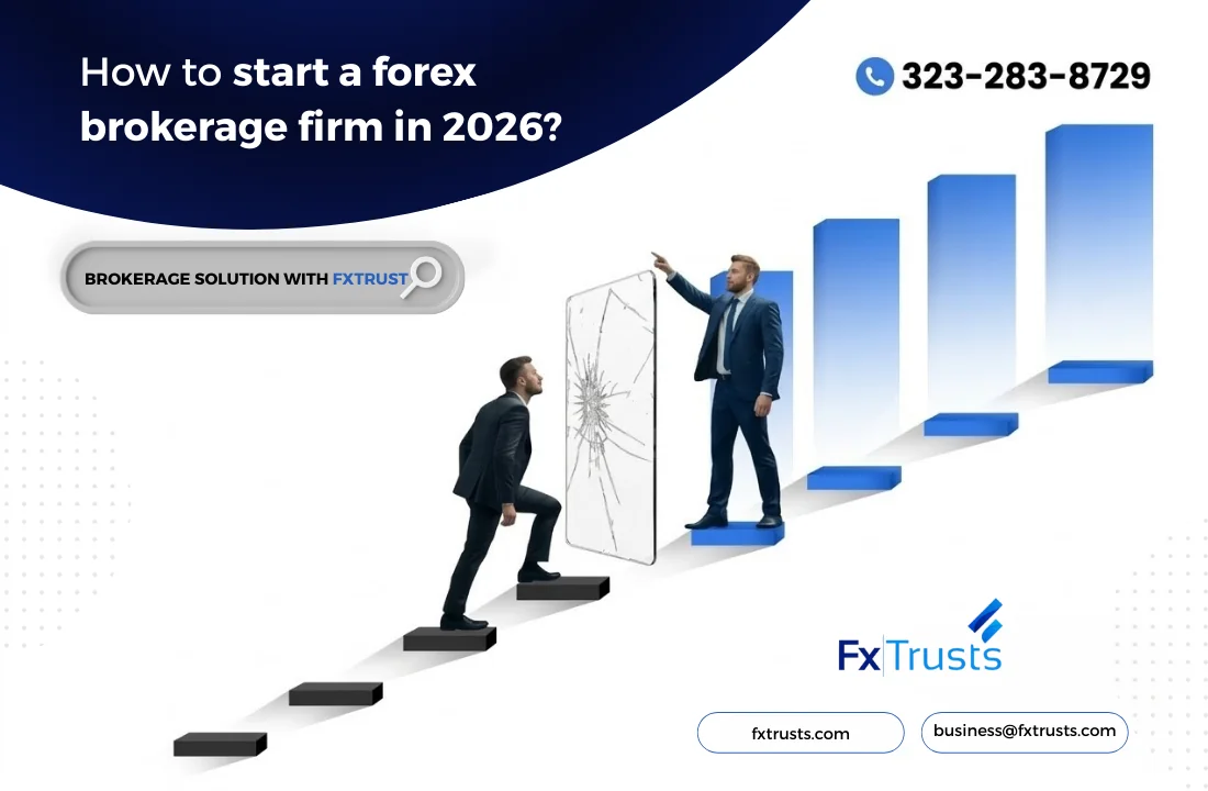 How to Start Forex Brokerage Firm in 2026: A Comprehensive Guide