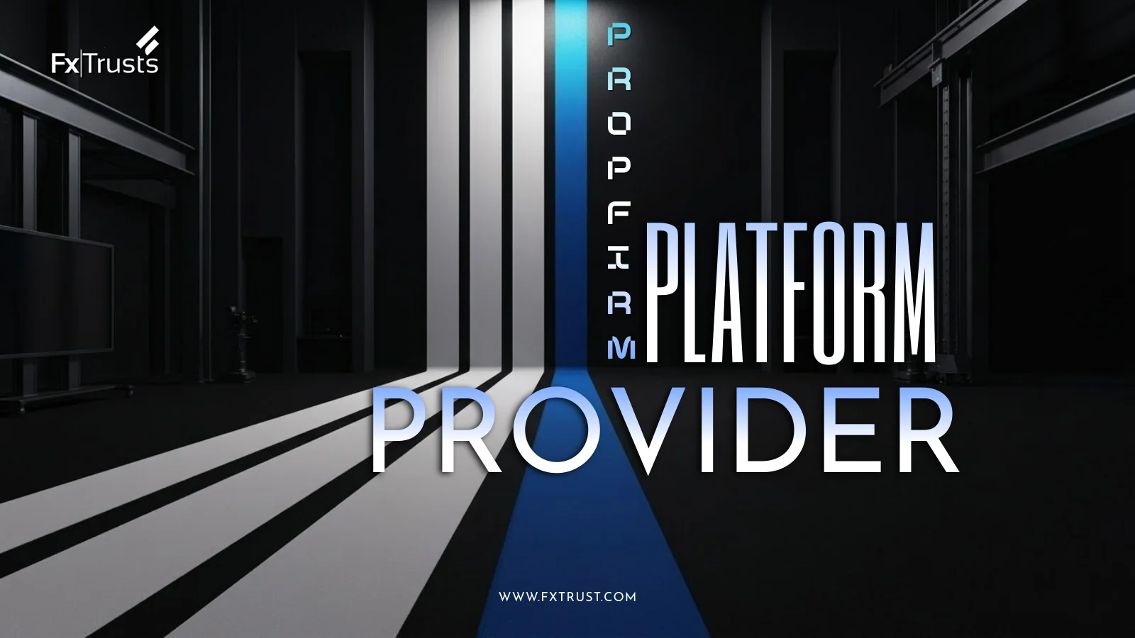 Prop Firm Platform Provider: A Comprehensive Guide