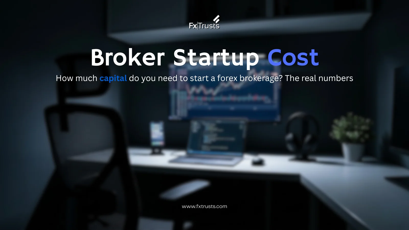 How Much Does It Cost to Start a Forex Brokerage in 2026?