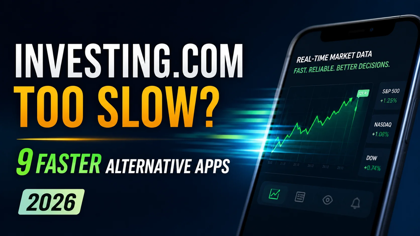 Investing.com Too Slow? 9 Faster Alternative Apps 2026